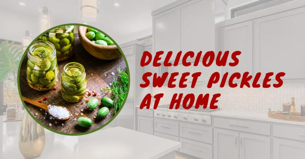 Quick Sweet Pickles Recipe 1 1