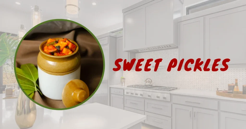 Quick Sweet Pickles Recipe: Easy Methods for Best Flavor