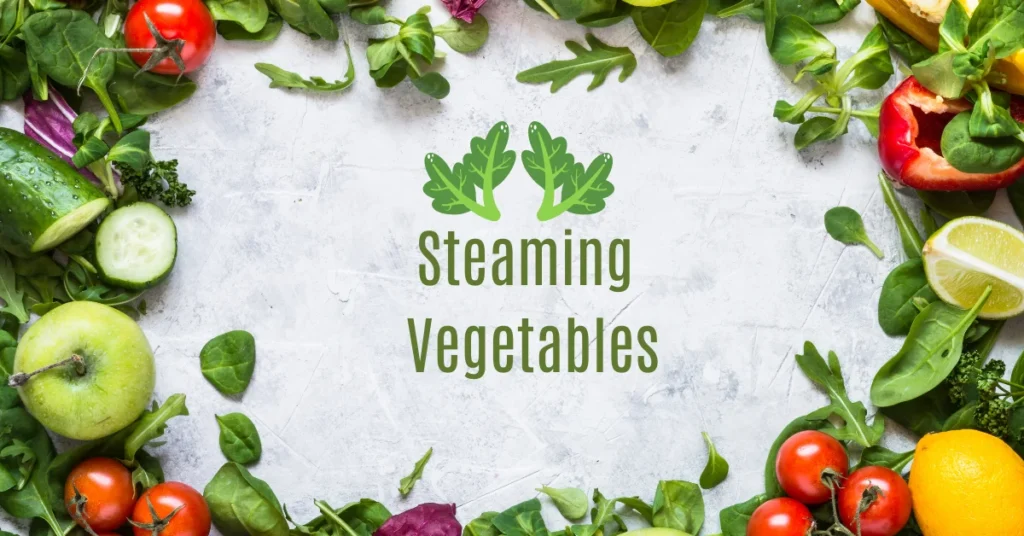 How to Steaming Vegetables for Fast and Healthy Dishes